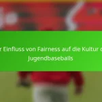 Der Einfluss von Fairness auf die Kultur des Jugendbaseballs