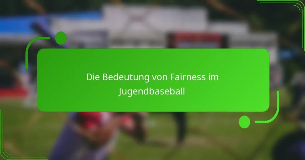 Die Bedeutung von Fairness im Jugendbaseball