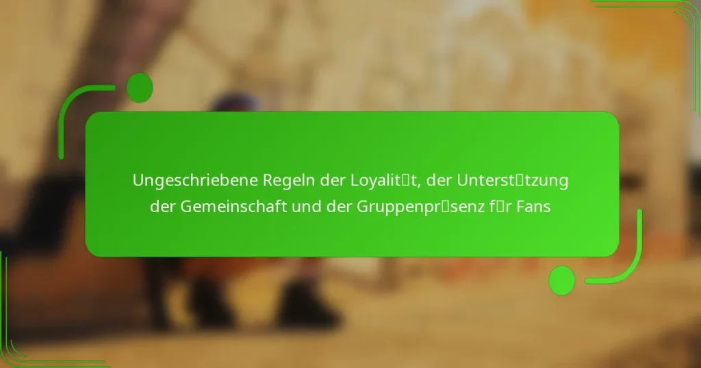Ungeschriebene Regeln der Loyalität, der Unterstützung der Gemeinschaft und der Gruppenpräsenz für Fans