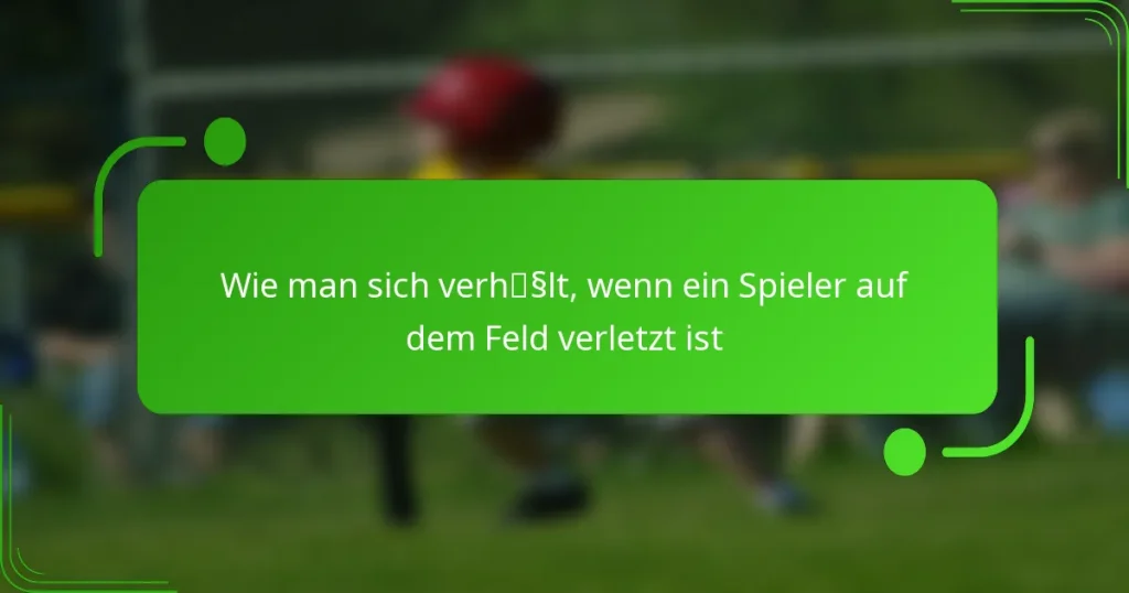 Wie man sich verhält, wenn ein Spieler auf dem Feld verletzt ist