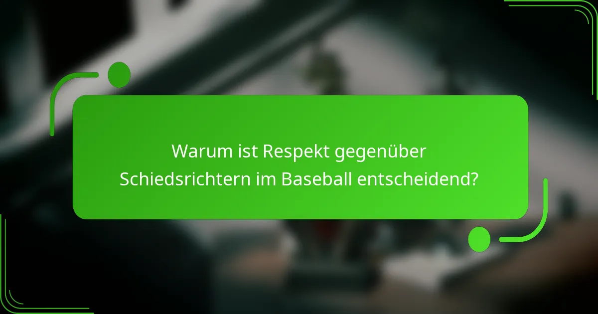 Warum ist Respekt gegenüber Schiedsrichtern im Baseball entscheidend?