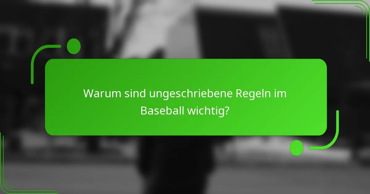 Warum sind ungeschriebene Regeln im Baseball wichtig?