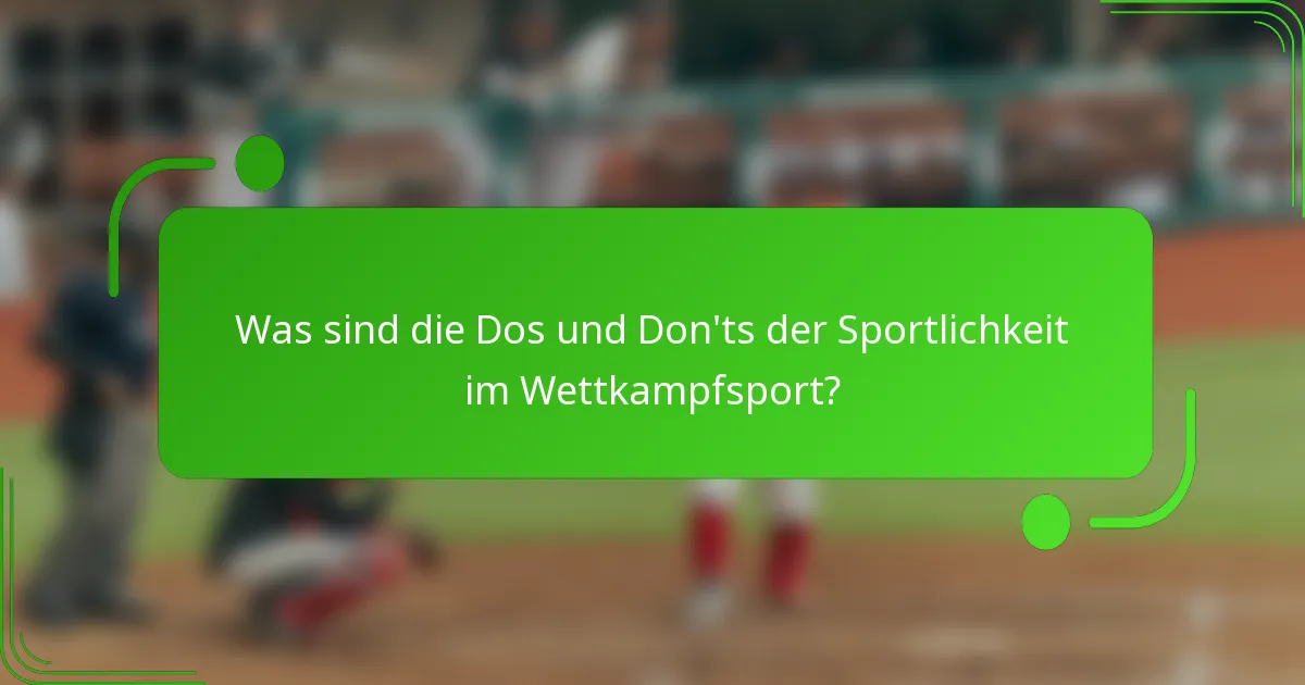 Was sind die Dos und Don'ts der Sportlichkeit im Wettkampfsport?