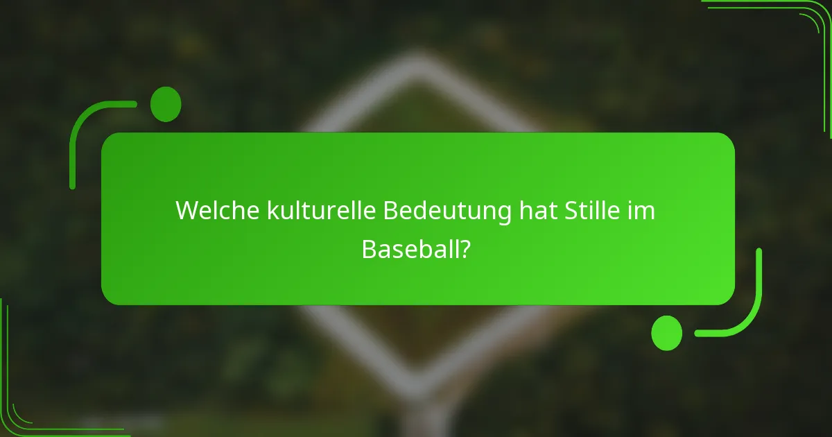 Welche kulturelle Bedeutung hat Stille im Baseball?
