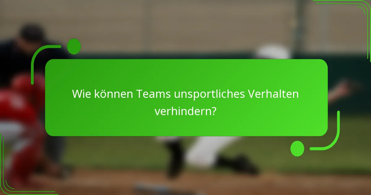 Wie können Teams unsportliches Verhalten verhindern?