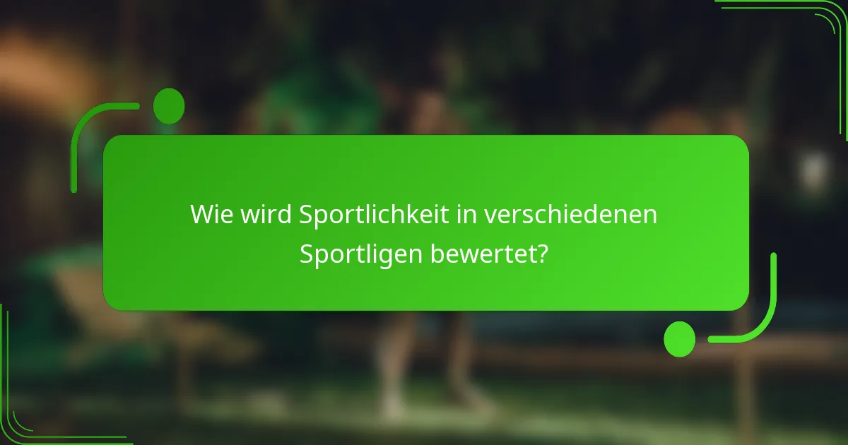 Wie wird Sportlichkeit in verschiedenen Sportligen bewertet?